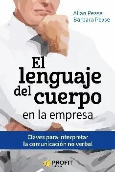 EL LENGUAJE DEL CUERPO EN LA EMPRESA: LCLAVES PARA INTERPRETAR LA COMUNICACIÓN NO VERBAL