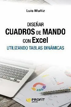 DISEÑAR CUADROS DE MANDO CON EXCEL UTILIZANDO LAS TABLAS DINÁMICAS