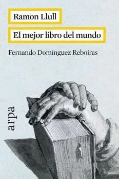 RAMON LLULL: EL MEJOR LIBRO DEL MUNDO