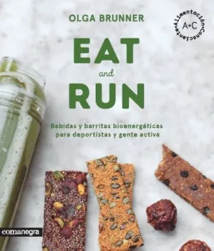 EAT AND RUN: BEBIDAS Y BARRITAS BIOENERGÉTICAS PARA DEPORTISTAS Y GENTE ACTIVA