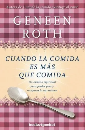 CUANDO LA COMIDA ES MAS QUE COMIDA: UN CAMINO ESPIRITUAL PARA PERDER PESO Y RECUPERAR LA AUTOESTIMA