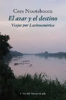 EL AZAR Y EL DESTINO: VIAJES POR LATINOAMÉRICA