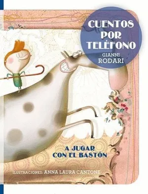 A JUGAR CON EL BASTÓN: CUENTOS POR TELÉFONO