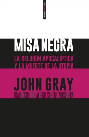 MISA NEGRA: LA RELIGIÓN APOCALÍPTICA Y LA MUERTE DE LA UTOPÍA