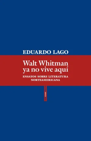 WALT WHITMAN YA NO VIVE AQUÍ: <BR>