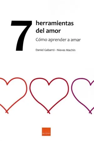 7 HERRAMIENTAS DEL AMOR: COMO APRENDER A AMAR