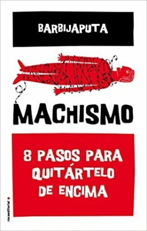 MACHISMO: OCHO PASOS PARA QUITÁRSELO DE ENCIMA