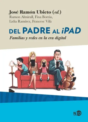 DEL PADRE AL IPAD. FAMILIAS Y REDES EN LA ERA DIGITAL