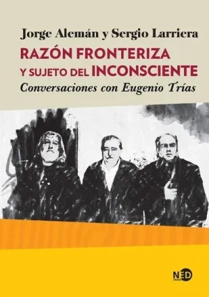 RAZÓN FRONTERIZA Y SUJETO DEL INCONSCIENTE: <BR>