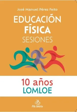 EDUCACIÓN FÍSICA  SESIONES 10 AÑOS.