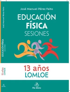 EDUCACIÓN FÍSICA  SESIONES 13 AÑOS.