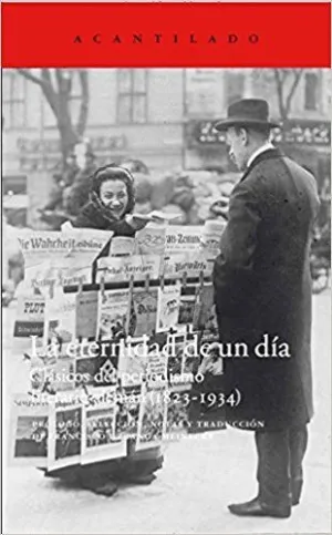 LA ETERNIDAD DE UN DÍA: CLÁSICOS DEL PERIODISMO LITERARIO ALEMÁN (1823-1934)