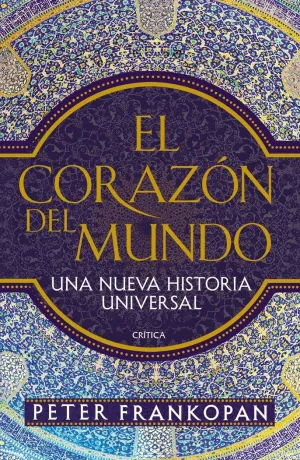 EL CORAZÓN DEL MUNDO: UNA NUEVA HISTORIA UNIVERSAL