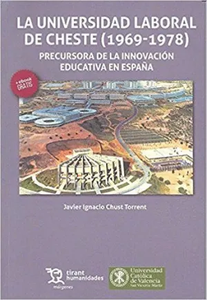 LA UNIVERSIDAD LABORAL DE CHESTE (1969-1978): PRECURSORA DE LA INNOVACIÓN EDUCATIVA EN ESPAÑA