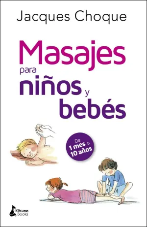 MASAJES PARA NIÑOS Y BEBÉS (DE 1 MES A 10 AÑOS)