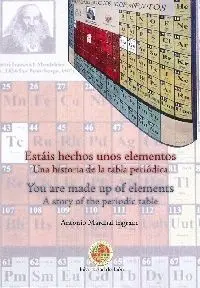 ESTÁIS HECHOS UNOS ELEMENTOS: UNA HISTORIA DE LA TABLA PERIÓDICA. YOU ARE MADE UP OF ELEMENTS. A STO