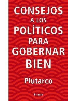 CONSEJOS A LOS POLÍTICOS PARA GOBERNAR BIEN