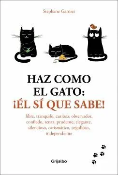 HAZ COMO EL GATO: ¡EL SÍ QUE SABE!