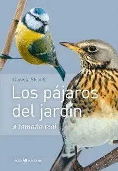 LOS PÁJAROS DEL JARDÍN A TAMAÑO NATURAL