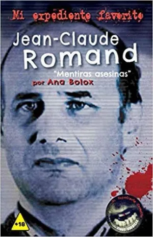 JEAN-CLAUDE ROMAND: MENTIRAS ASESINAS