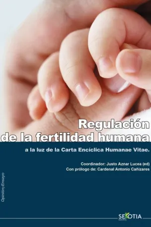 REGULACION DE LA FERTILIDAD HUMANA A LA LUZ DE LA CARTA ENCICLICA HUMANAE VITAE