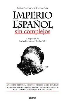 IMPERIO ESPAÑOL SIN COMPLEJOS.