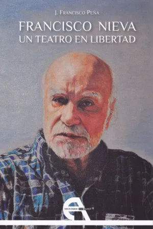 FRANCISCO NIEVA: UN TEATRO EN LIBERTAD