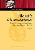 FILOSOFÍA DE LA MÚSICA DEL FUTURO : ENCUENTROS Y DESENCUENTROS ENTRE NIETZSCHE, WAGNER Y HANSLICK