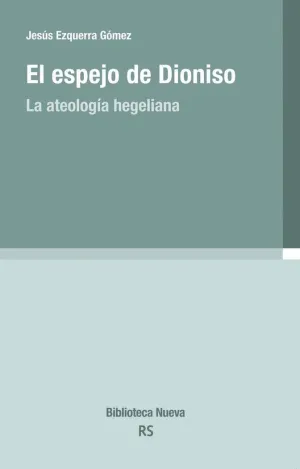 EL ESPEJO DE DIONISO: LA ATEOLOGÍA HEGELIANA