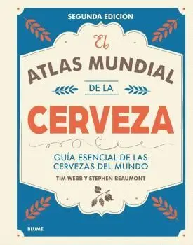 EL ATLAS MUNDIAL DE LA CERVEZA: GUIA ESENCIAL DE LAS CERVEZAS DEL MUNDO