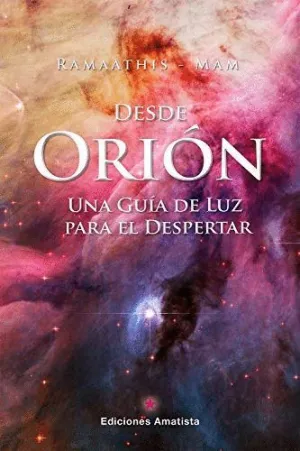 DESDE ORIÓN. UNA GUÍA DE LUZ PARA EL DESPERTAR