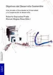 OBJETIVOS DEL DESARROLLO SOSTENIBLE: UNA MIRADA CRÍTICA DESDE LA UNIVERSIDAD Y LA COOPERACIÓN  AL DE