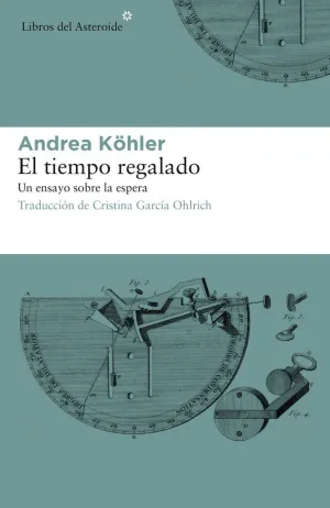 EL TIEMPO REGALADO: UN ENSAYO SOBRE LA ESPERA