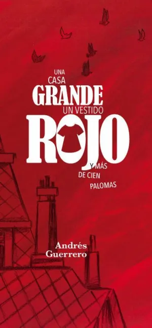 UNA CASA GRANDE, UN VESTIDO ROJO Y MÁS DE CIEN PALOMAS