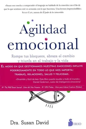 AGILIDAD EMOCIONAL: ROMPE TUS BLOQUEOS, ABRAZA EL CAMBIO Y TRIUNFA EN EL TRABAJO Y LA VIDA