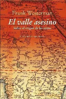 EL VALLE ASESINO: SOBRE EL ORIGEN DE LOS MITOS