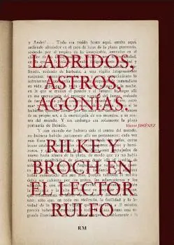 LADRIDOS, ASTROS, AGONÍAS. RILKE Y BROCH EN EL LECTOR RULFO