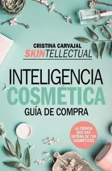 SKINTELLECTUAL. INTELIGENCIA COSMÉTICA. GUÍA DE COMPRA