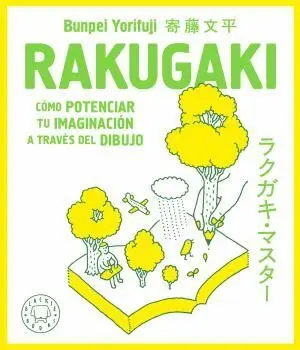 RAKUGAKI: CÓMO POTENCIAR TU IMAGINACIÓN A TRAVÉS DEL DIBUJO