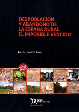 DESPOBLACIÓN Y ABANDONO DE LA ESPAÑA RURAL: EL IMPOSIBLE VENCIDO