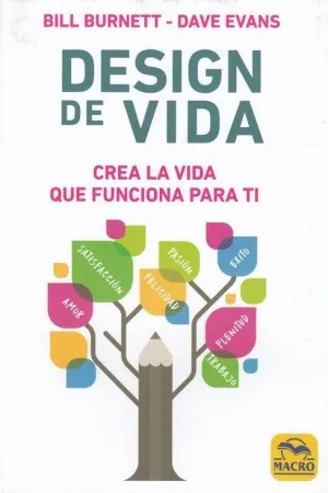 DESIGN DE VIDA: CREA LA VIDA QUE FUNCIONA PARA TI