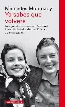 YA SABES QUE VOLVERÉ. TRES GRANDES ESCRITORAS ASESINADAS EN AUSCHWITZ: IRÈNE NÉMIROVSKY, GERTRUD KOL