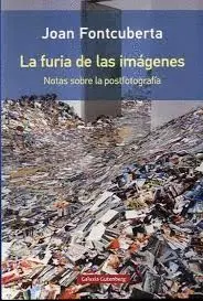 LA FURIA DE LAS IMÁGENES: NOTAS SOBRE LA POSTFOTOGRAFÍA