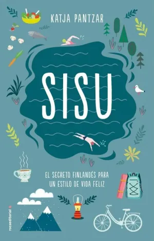 SISU: EL SECRETO FINLANDÉS PARA UN ESTILO DE VIDA FELIZ