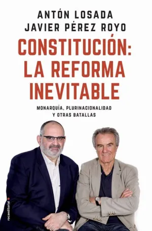 CONSTITUCION: LA REFORMA INEVITABLE. MONARQUÍA, PLURINACIONALIDAD Y OTROS ESCOLLOS