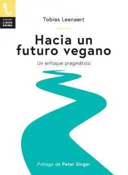 HACIA UN FUTURO VEGANO: UN ENFOQUE PRAGMÁTICO