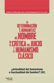 LA DETERMINACIÓN DE LA HUMANITAS DEL HOMBRE EN LA CRÍTICA DEL JUICIO Y EN EL HUMANISMO CLÁSICO