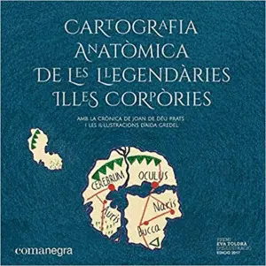 CARTOGRAFIA ANATÒMICA DE LES LLEGENDÀRIES ILLES CORPÒRIES