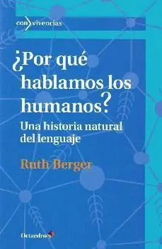 POR QUE HABLAMOS LOS HUMANOS? UNA HISTORIA NATURAL DEL LENGUAJE