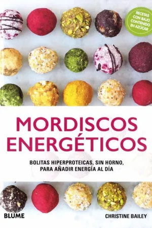 MORDISCOS ENERGETICOS: BOLITAS HIPERPROTEICAS, SIN HORNO, PARA AÑADIR ENERGIA AL DIA